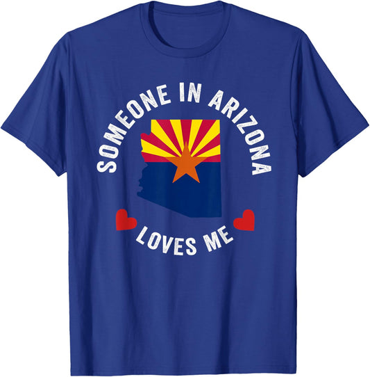 Someone In Arizona Loves Me T-Shirt - T-Shirt | Royal