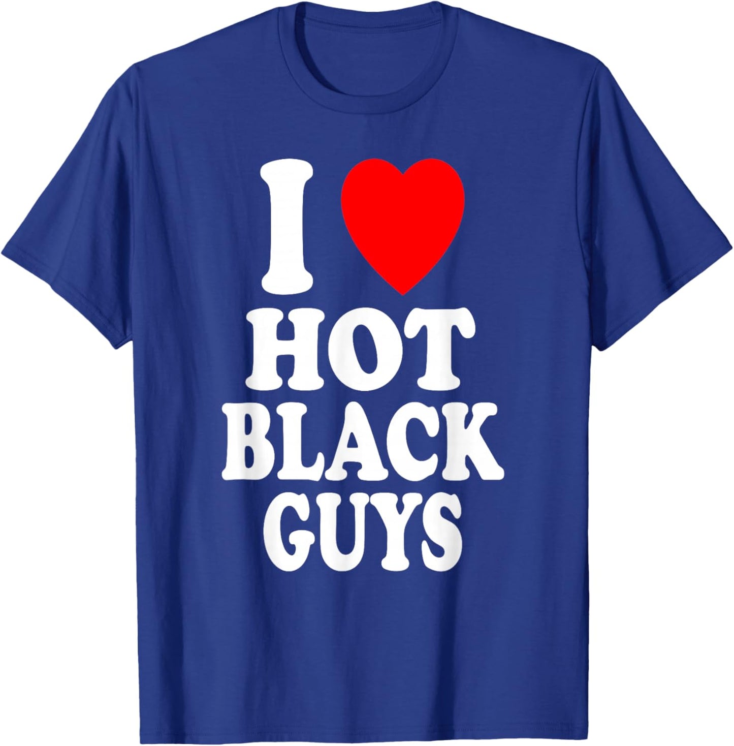 I Heart (Love) Hot Black Guys Attraction Sexy Handsome T-Shirt - T-Shirt | Royal