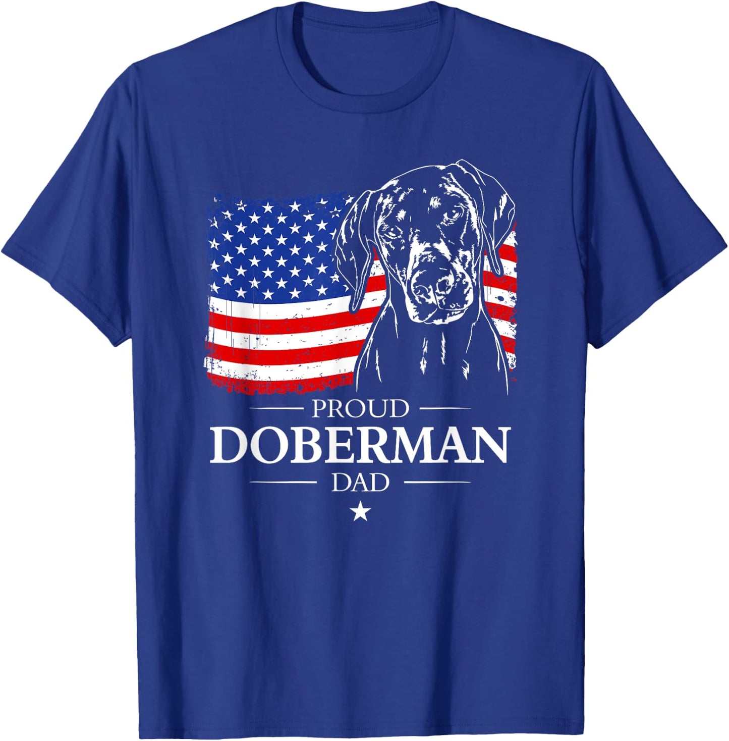 Proud Doberman Dad American Flag patriotic gift Dobie dog T-Shirt - T-Shirt | Royal
