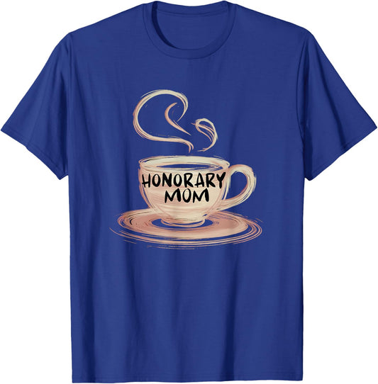 Honorary Mom Coffee Lover Foster Son Daughter Appreciation T-Shirt - T-Shirt | Royal