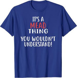 It's A Mead Thing Funny Bar Meads T-Shirt - T-Shirt | Royal