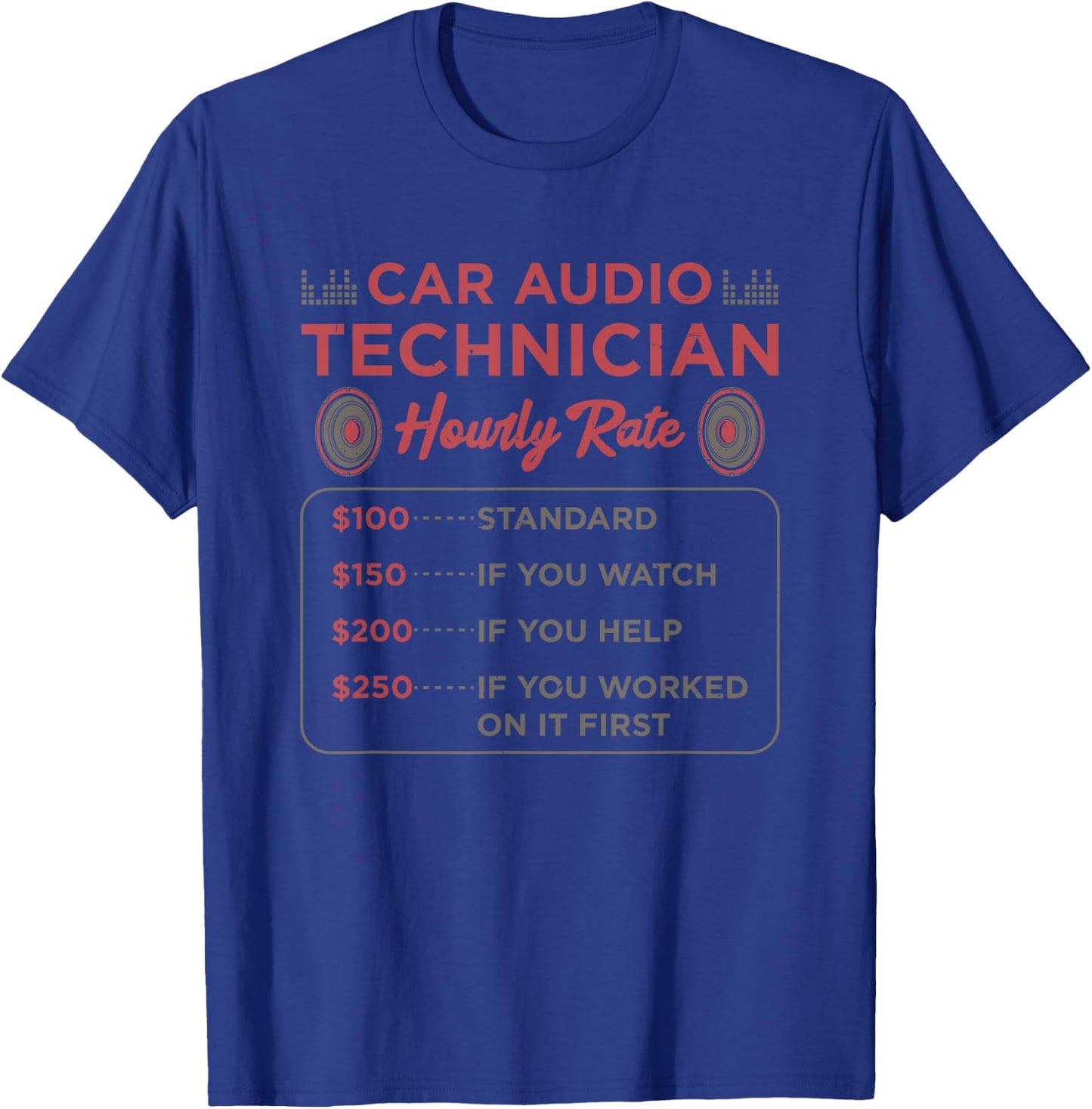 Car Audio Technician Hourly Rate T-Shirt - T-Shirt | Royal