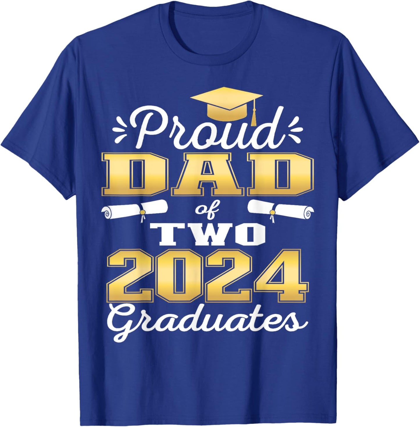 Proud Dad of Two 2024 Graduate Class 2024 Graduation family T-Shirt - T-Shirt | Royal