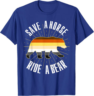 Save A Horse Ride A Bear Gay Bear Brotherhood T-Shirt - T-Shirt | Royal