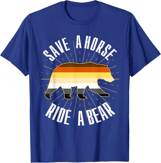 Save A Horse Ride A Bear Gay Bear Brotherhood T-Shirt - T-Shirt | Royal