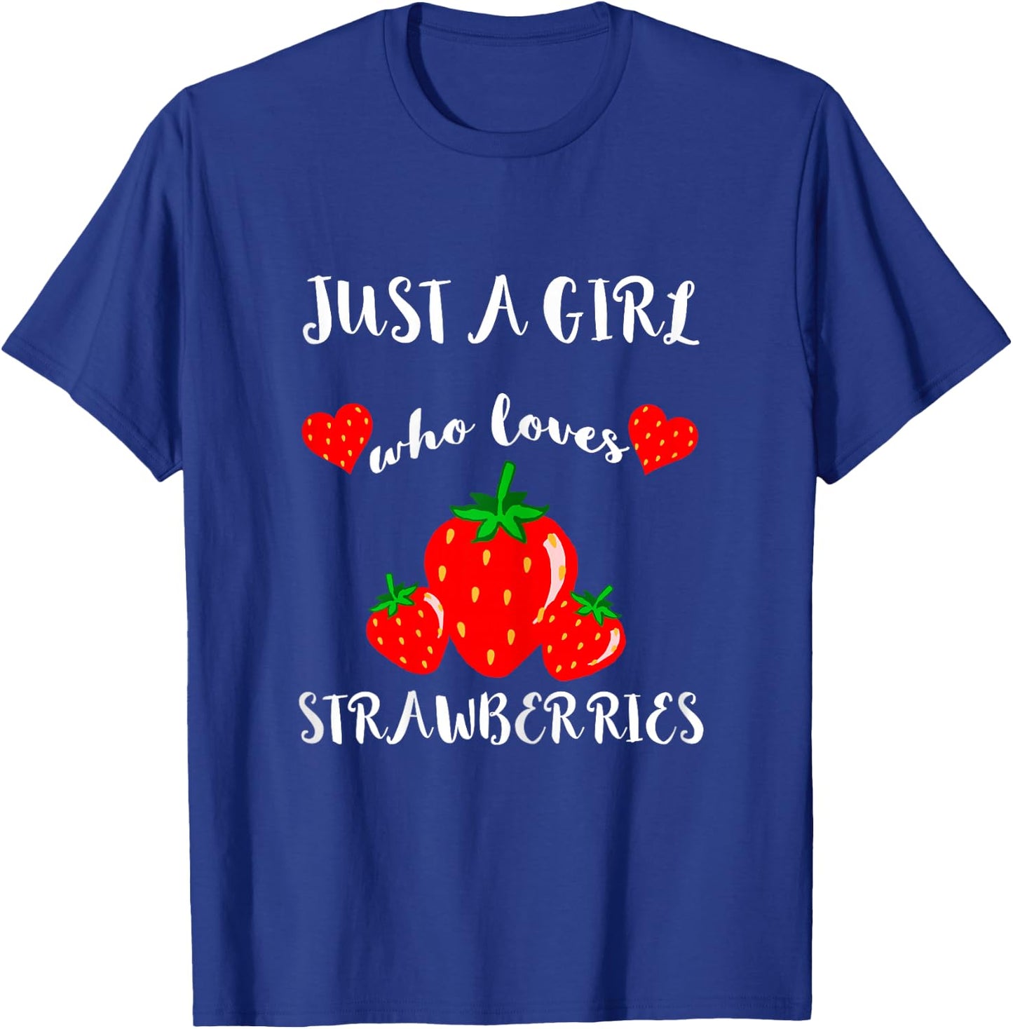 Just A Girl Who Loves Strawberry Fruit T-Shirt - T-Shirt | Royal