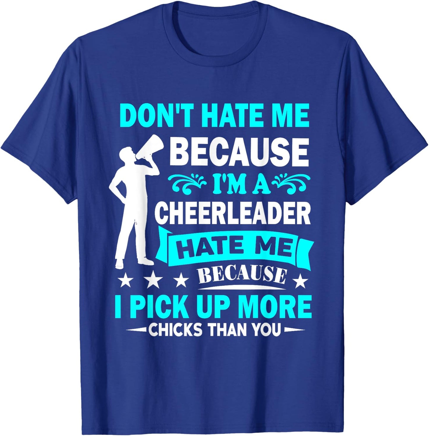 Don't Hate Me Because I'm A Cheerleader Male Cheerleader T-Shirt - T-Shirt | Royal