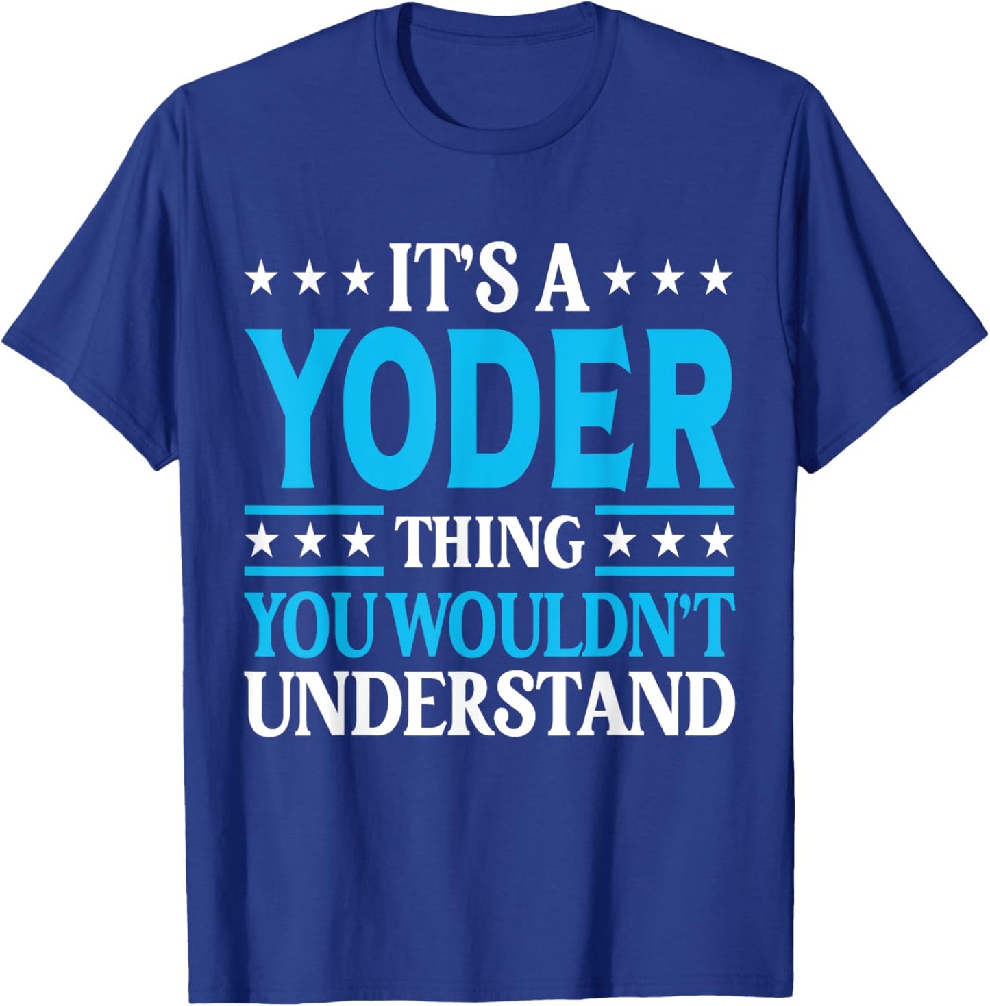It's A Yoder Thing Surname Funny Team Family Last Name Yoder T-Shirt - T-Shirt | Royal