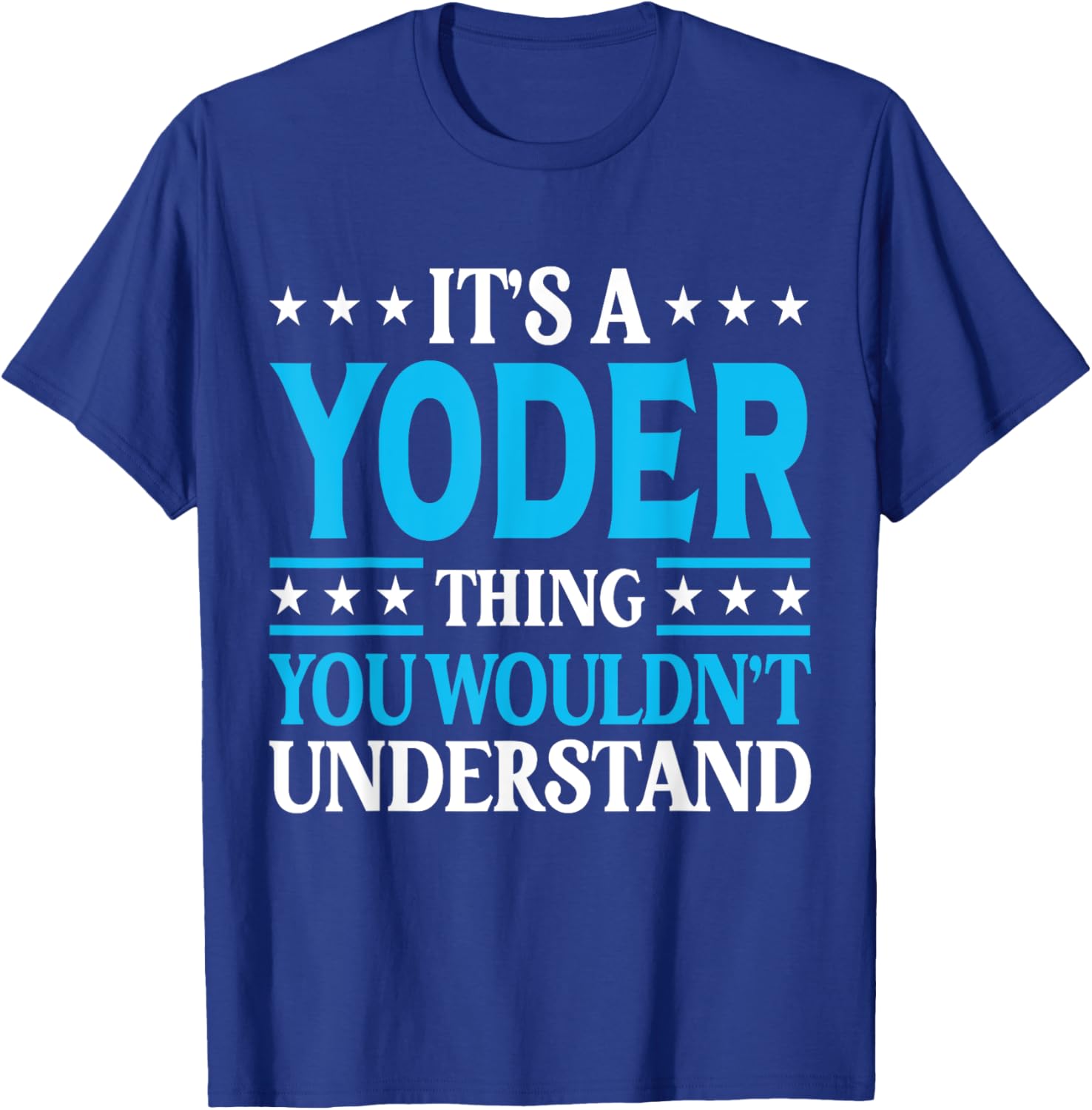 It's A Yoder Thing Surname Funny Team Family Last Name Yoder T-Shirt - T-Shirt | Royal