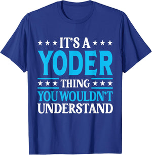 It's A Yoder Thing Surname Funny Team Family Last Name Yoder T-Shirt - T-Shirt | Royal