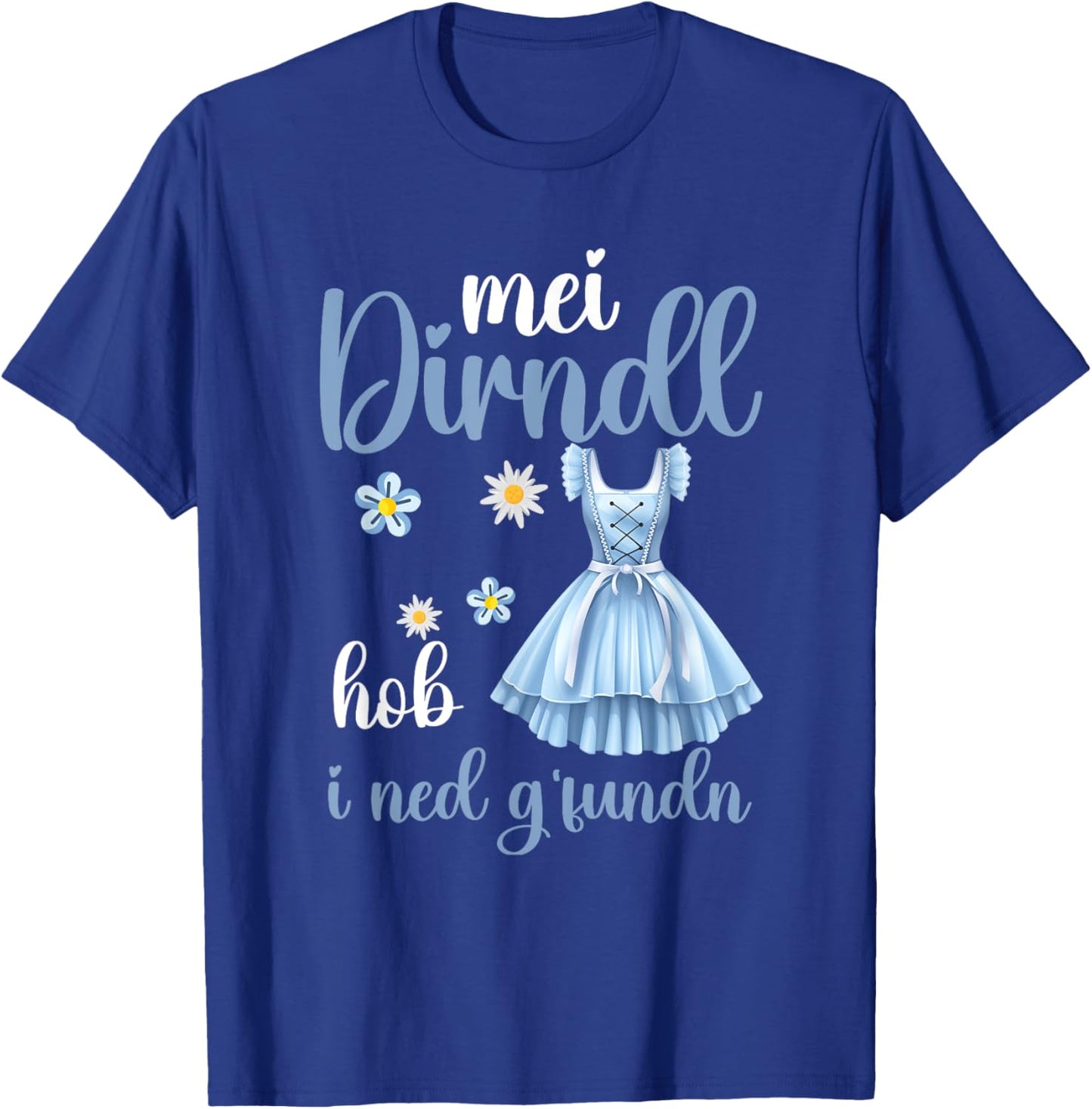 Oktoberfest | Mein Dirndl hob i ned gefunden Damen Trachten T-Shirt - T-Shirt | Royal