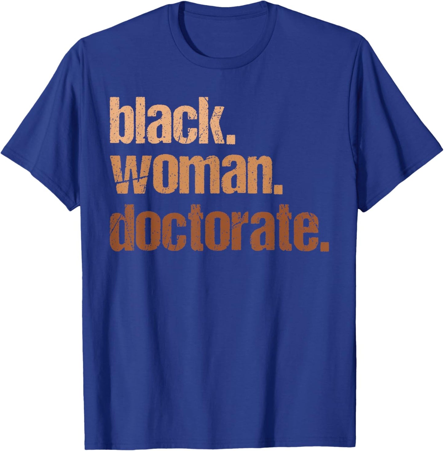 Black Woman Doctorate Black History Month Teacher Women T-Shirt - T-Shirt | Royal