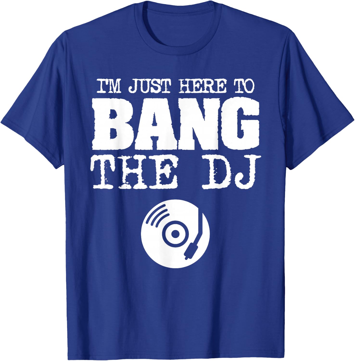Funny Bang The DJ Disc Jockey Wife Girlfriend Music Shirt T-Shirt - T-Shirt | Royal