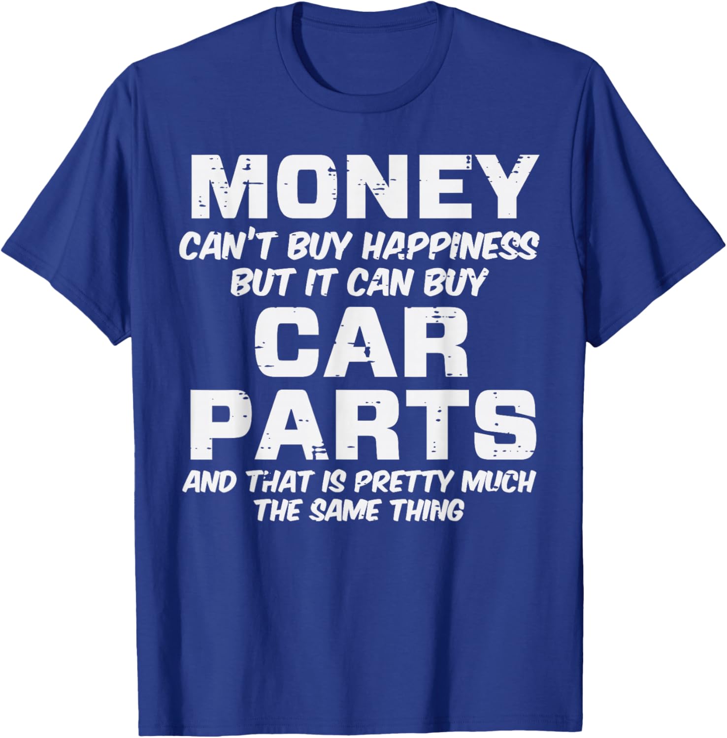 Money Cant Buy Happiness Car Parts Funny Auto Mechanic Men T-Shirt - T-Shirt | Royal