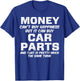 Money Cant Buy Happiness Car Parts Funny Auto Mechanic Men T-Shirt - T-Shirt | Royal