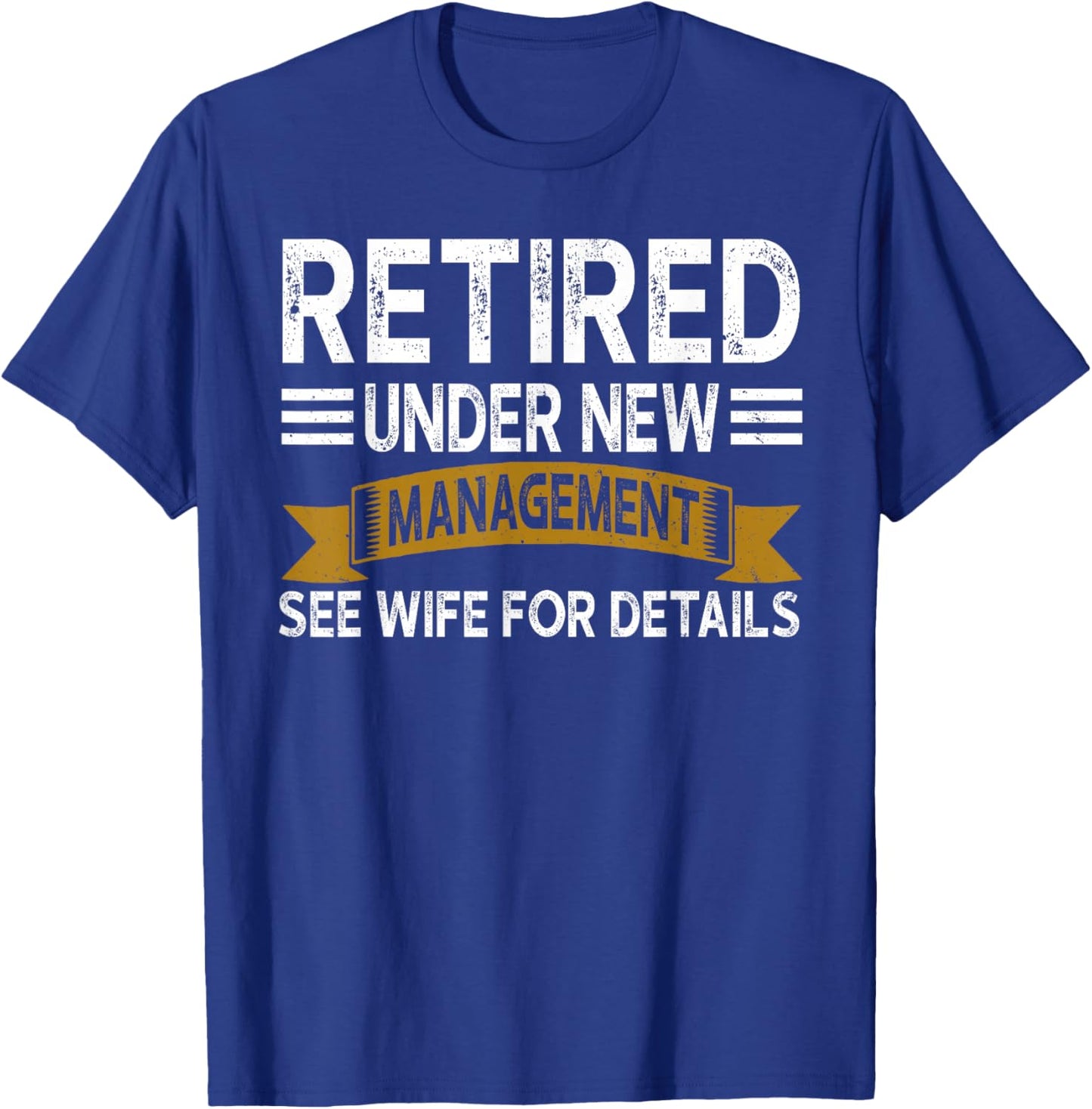 Retirement Vintage Retired Under New Management See Wife Men T-Shirt - T-Shirt | Royal