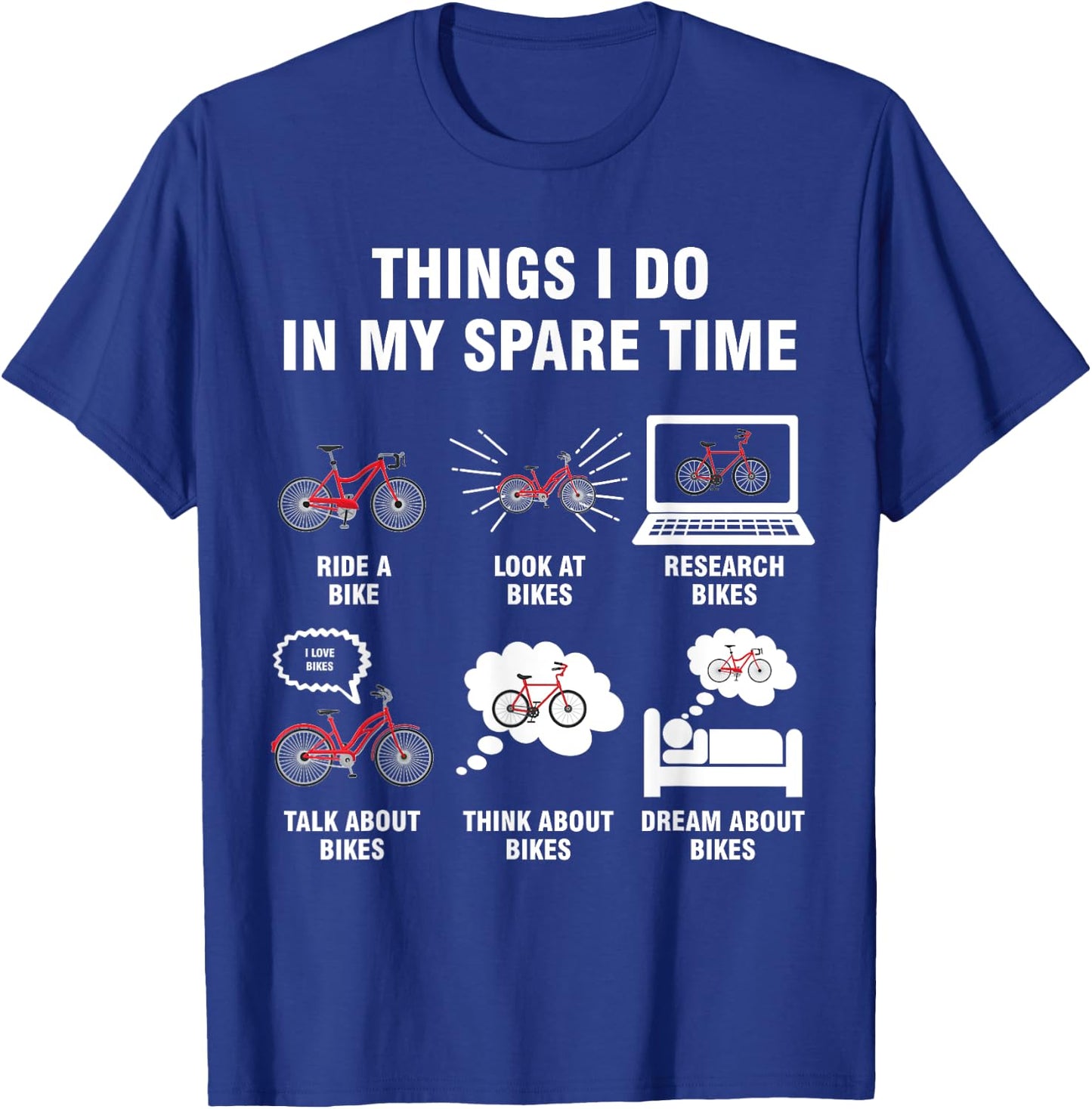 6 Things I Do In My Spare Time - Bike Bicycle Lovers T-Shirt - T-Shirt | Royal