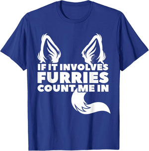 If it includes furries count me in furry T-Shirt - T-Shirt | Royal