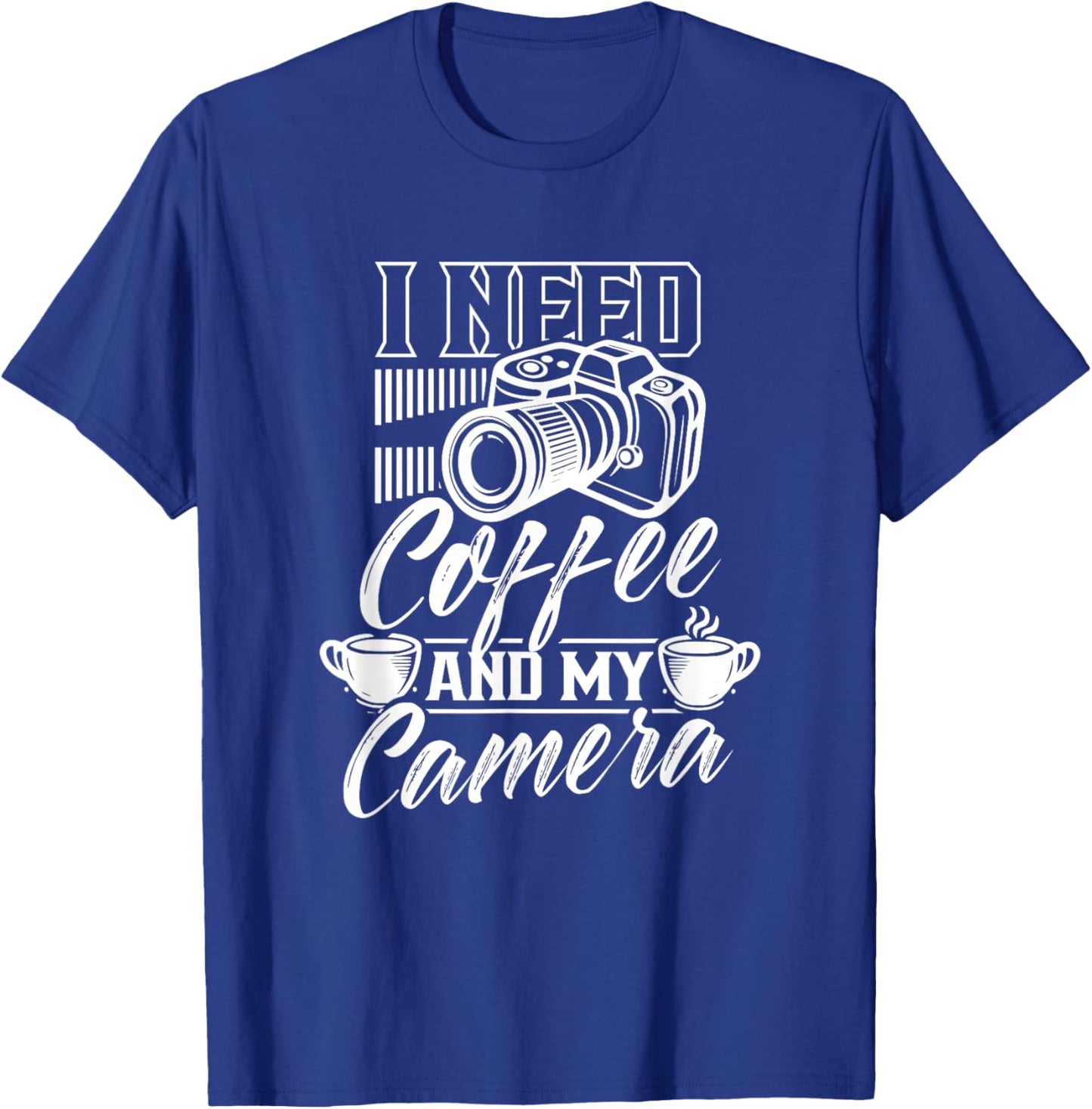 I Need Coffee And My Camera Photography Photographer Job T-Shirt - T-Shirt | Royal