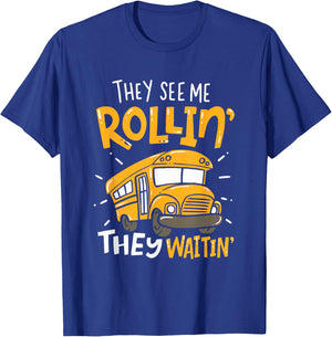 Funny School Bus Driver They See Me Rollin' They Waitin' T-Shirt - T-Shirt | Royal