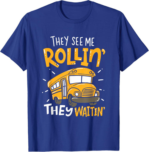 Funny School Bus Driver They See Me Rollin' They Waitin'