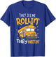 Funny School Bus Driver They See Me Rollin' They Waitin' T-Shirt - T-Shirt | Royal