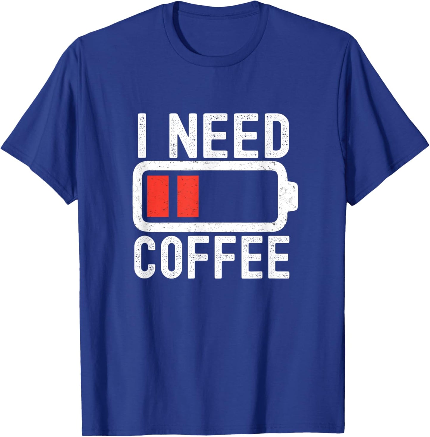I Need Coffee Funny Coffee Battery Beans Coffee T-Shirt - T-Shirt | Royal