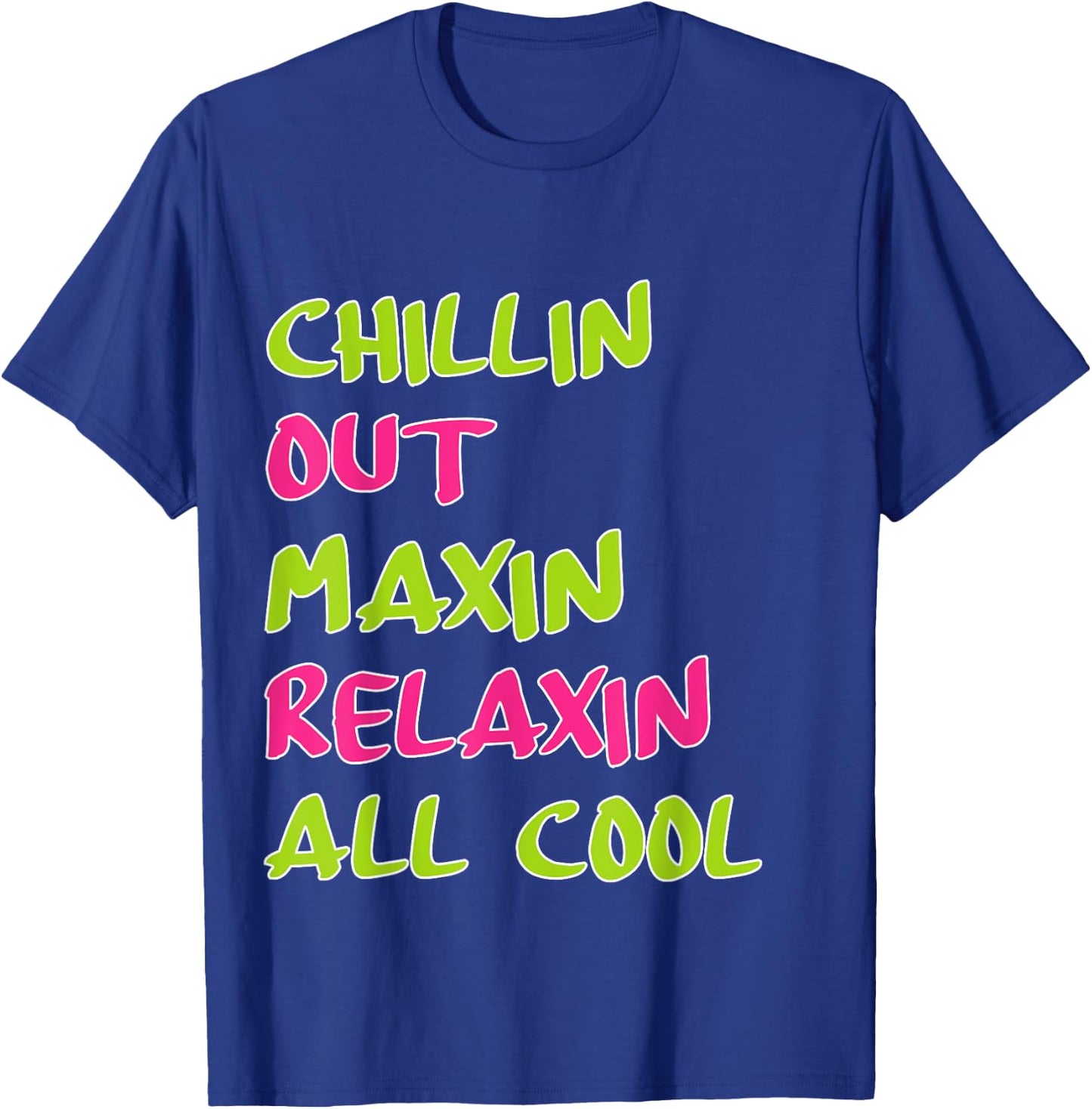 Chillin Out Maxin Relaxin All Cool Bel Air T-Shirt - T-Shirt | Royal