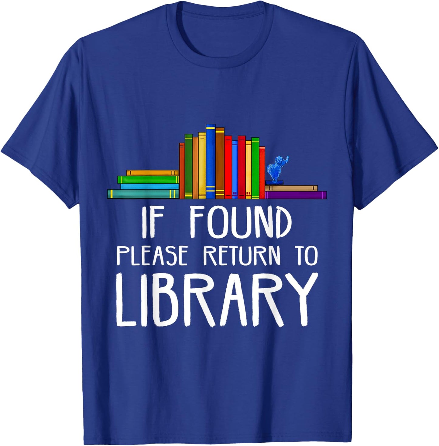 If Found Please Return to Library T-Shirt - T-Shirt | Royal