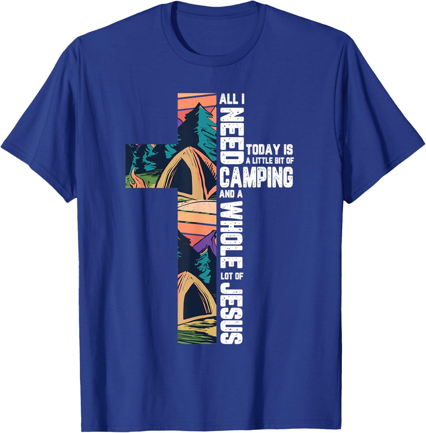 Camping Outdoor Cross Jesus Christian Quote Camper Gifts T-Shirt - T-Shirt | Royal