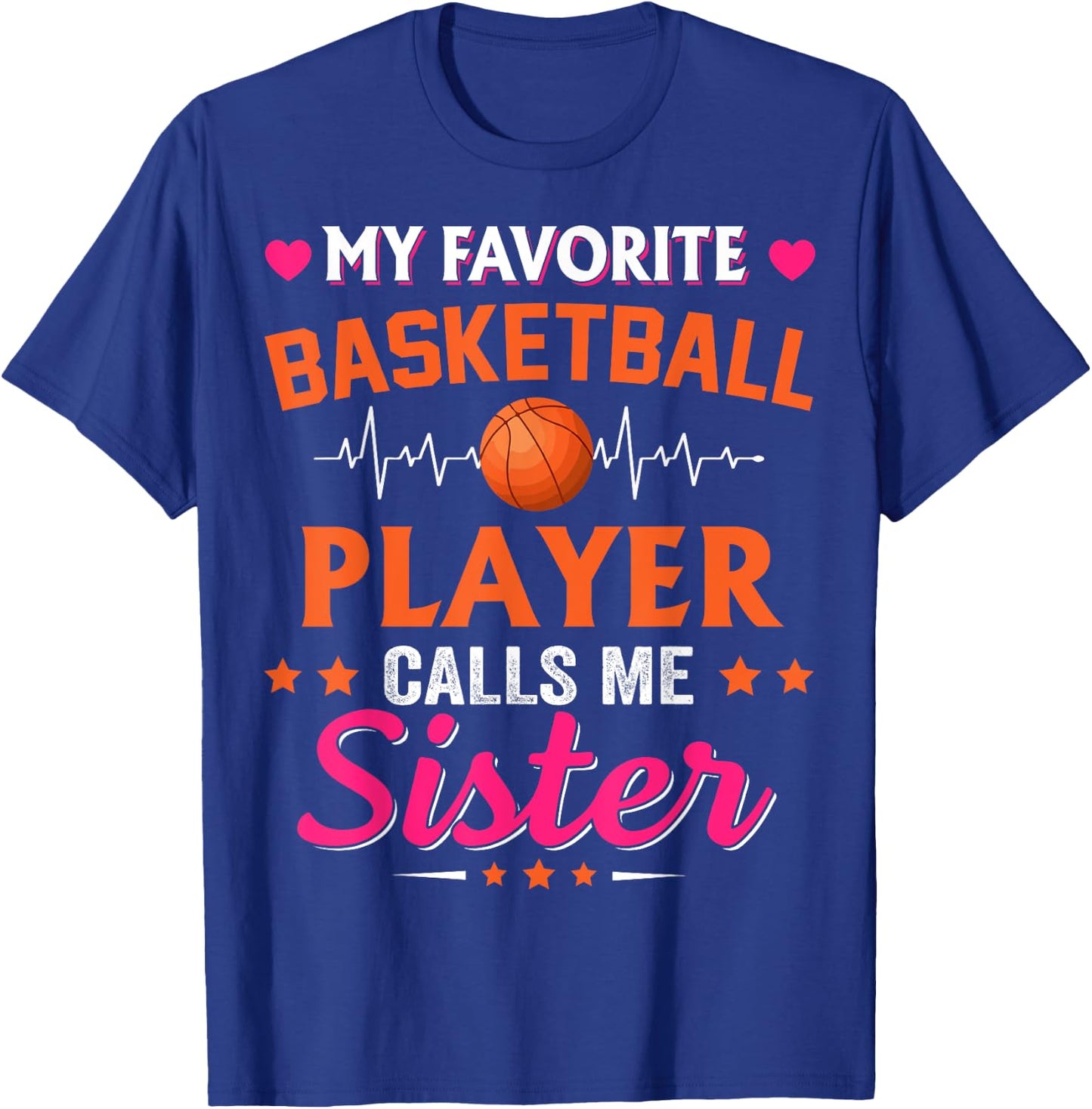 My Favorite Basketball Player Calls Me Sister T-Shirt - T-Shirt | Royal