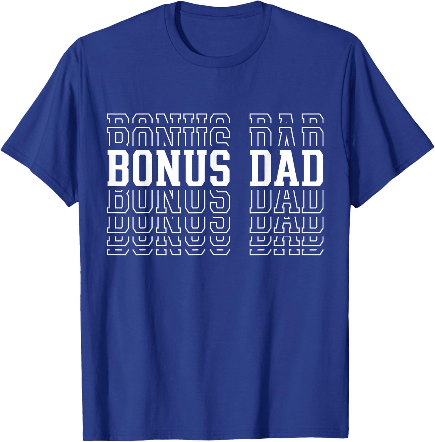 Bonus Dad Funny Layered Text Father's Day Stepdad T-Shirt - T-Shirt | Royal