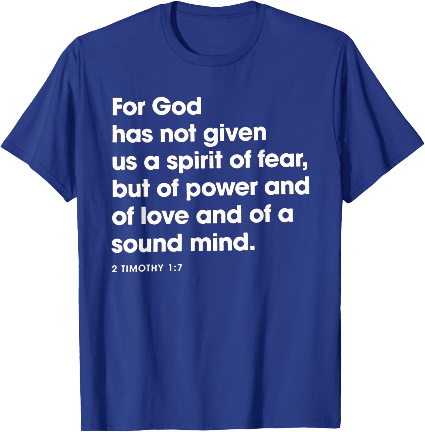 For God Has Not Given Us A Spirit Of Fear T-Shirt - T-Shirt | Royal