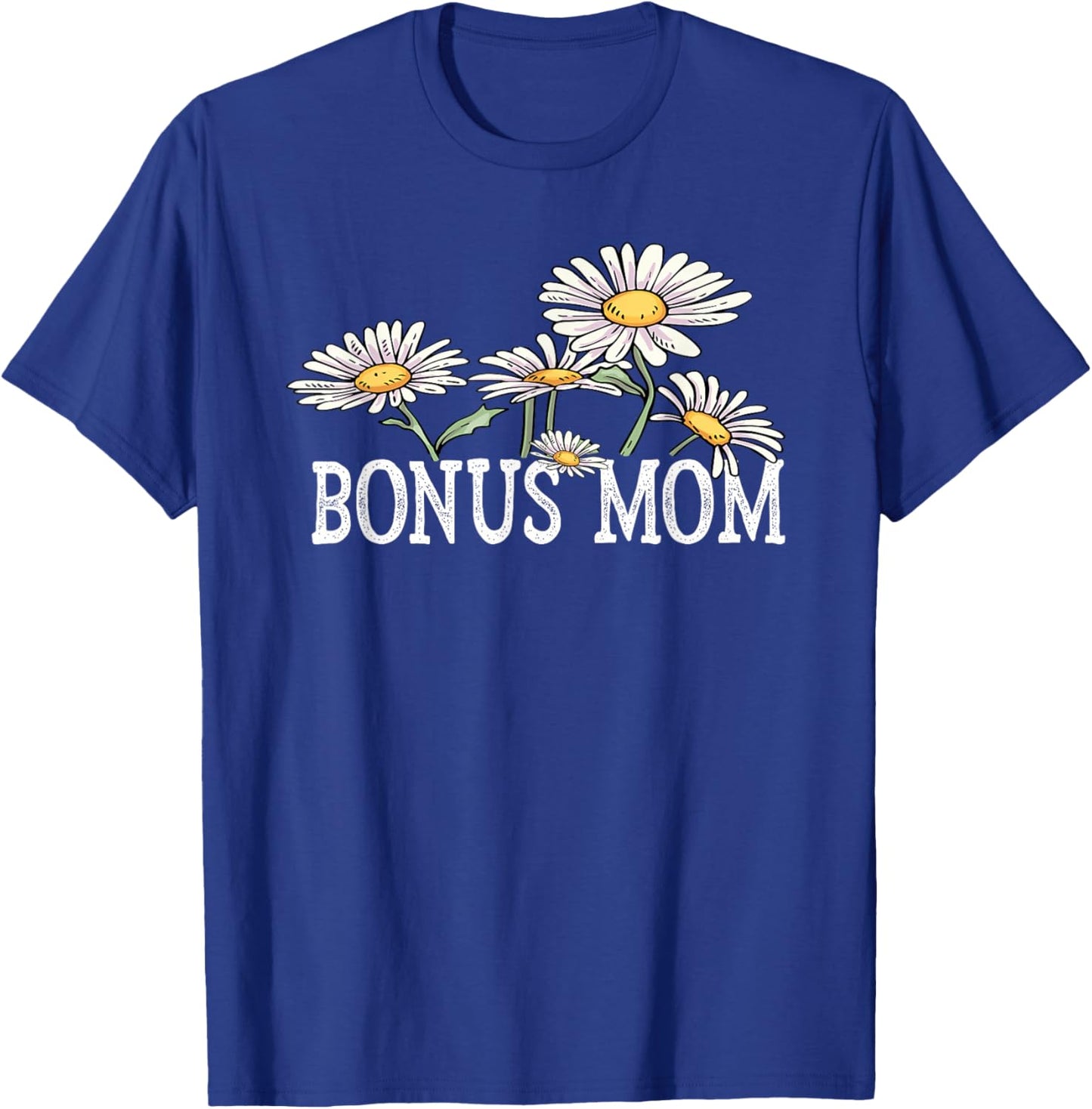Bonus Mom Floral Chamomile Mother's Day Gifts Bonus Mom T-Shirt - T-Shirt | Royal