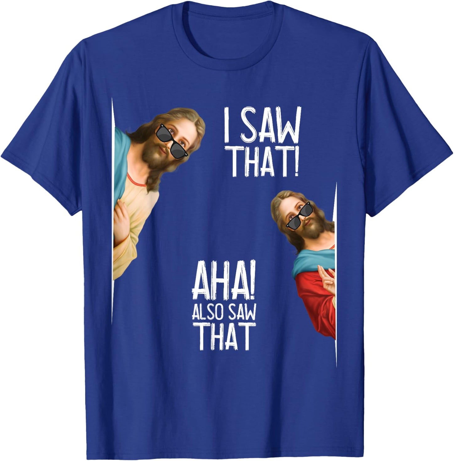 Christian Jesus Christ, I Saw That Glasses - Funny Meme T-Shirt - T-Shirt | Royal