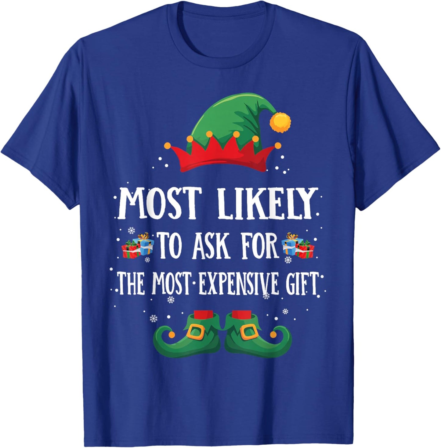 Most Likely To Ask For The Gift Matching Christmas Elf T-Shirt - T-Shirt | Royal