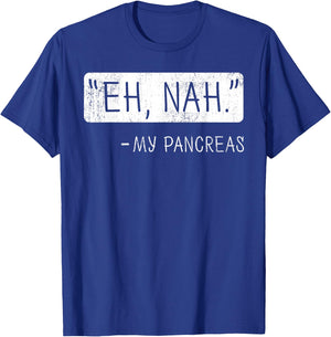 Eh Nah My Pancreas Diabetes Awareness Month Small T-Shirt - T-Shirt | Royal