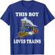 This Boy Loves Trains Gift Train Wagon Lover Gifts Small T-Shirt - T-Shirt | Royal