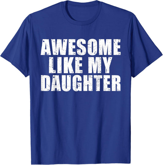 Awesome Like My Daughter Funny Fathers Day Dad Men T-Shirt - T-Shirt | Royal