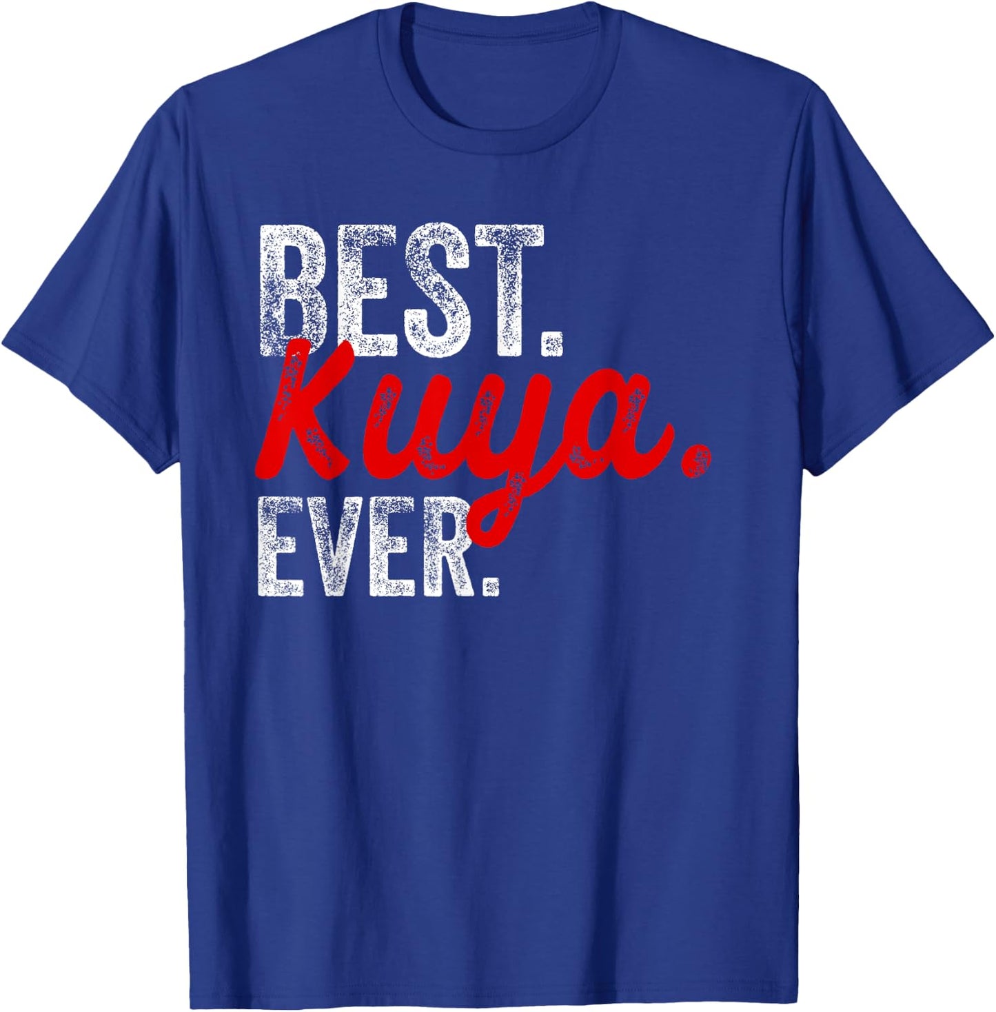 Best Kuya Ever, Pinoy, Filipino T-Shirt - T-Shirt | Royal