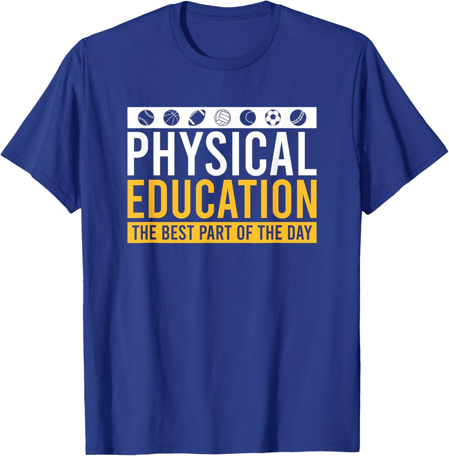 Physical Education Best Part of The Day Phys Ed Teacher Gift T-Shirt - T-Shirt | Royal