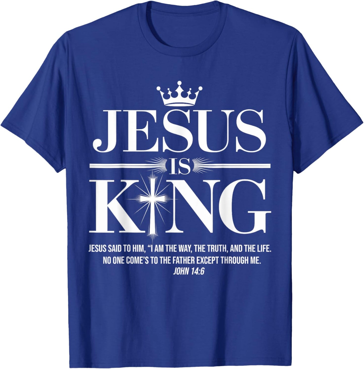 Jesus Is King Christian John 14:6 Bible Verse Costume T-Shirt - T-Shirt | Royal