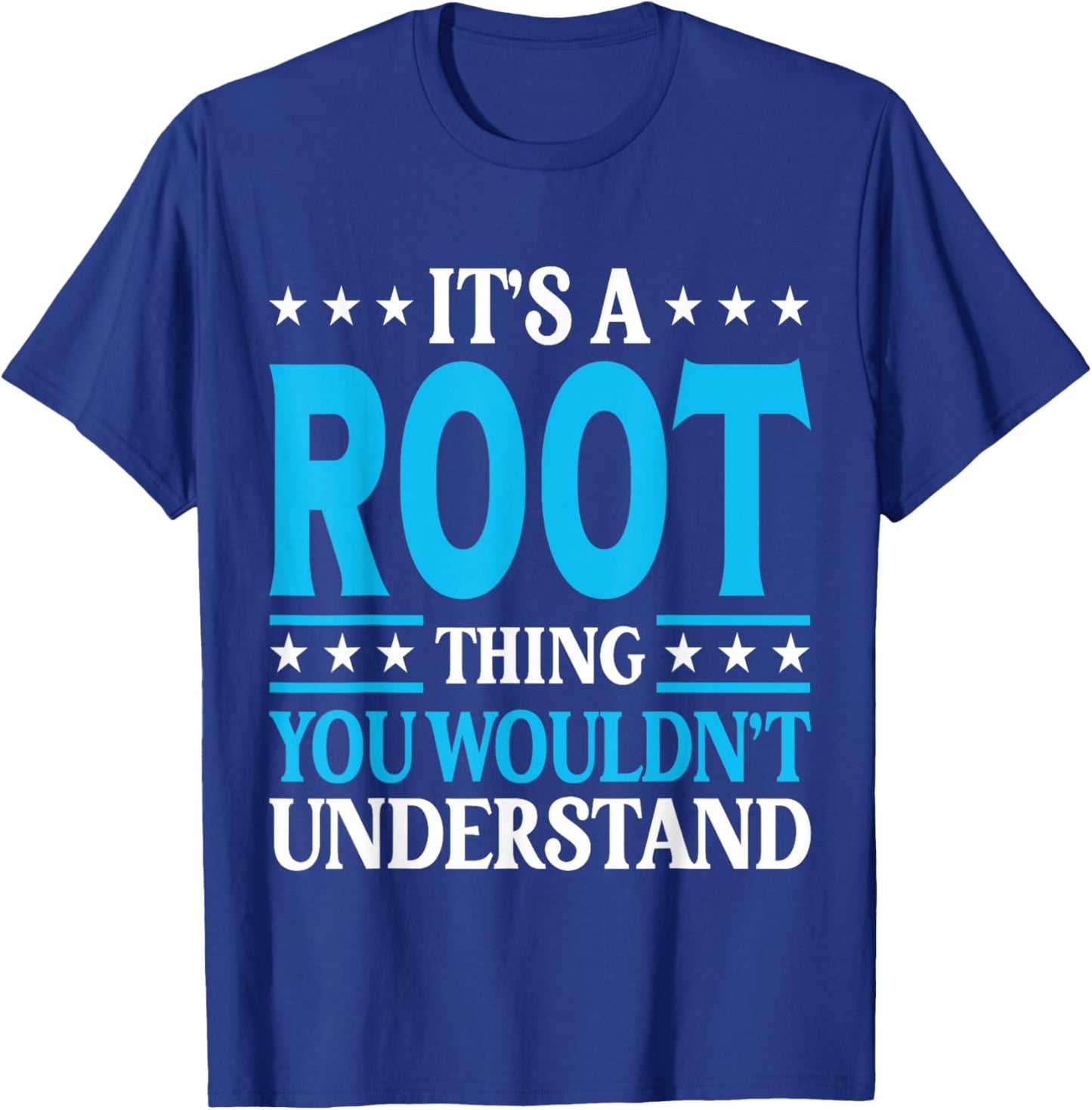 It's A Root Thing Surname Funny Team Family Last Name Root T-Shirt - T-Shirt | Royal
