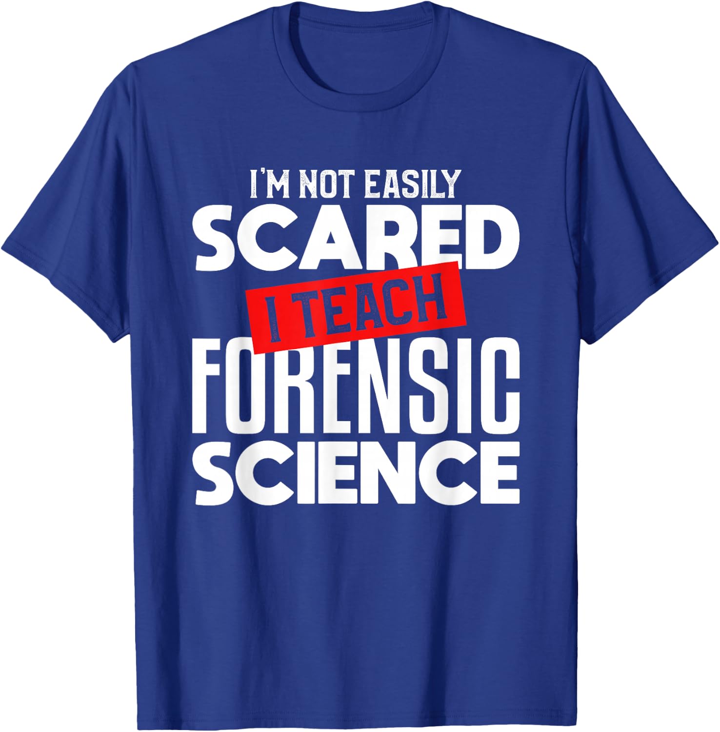 Forensic Science Teacher Funny Teaching Gift Instructor T-Shirt - T-Shirt | Royal
