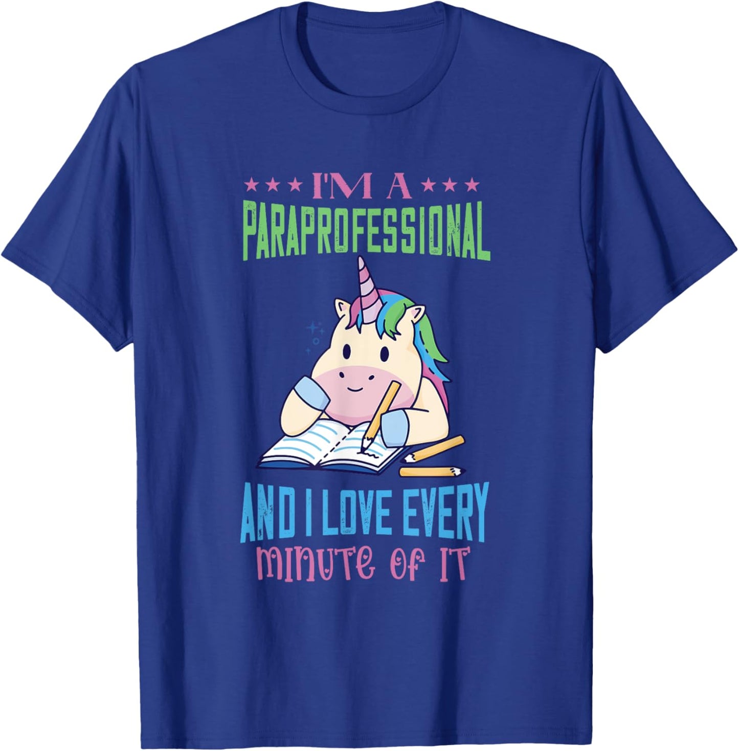 Paraprofessional I Love Every Minute Unicorn Paraeducator T-Shirt - T-Shirt | Royal