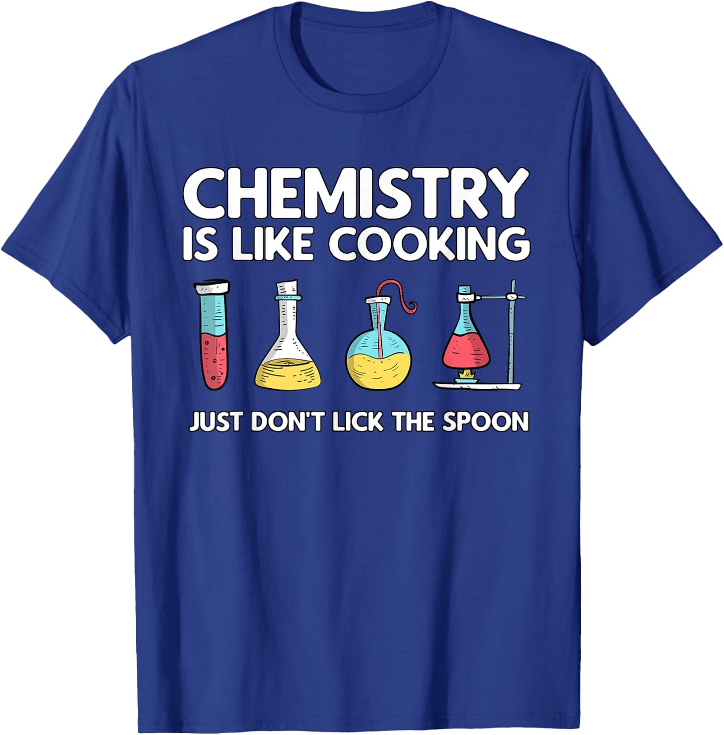 Chemistry Is Like Cooking - Laboratory Technician Chemist T-Shirt - T-Shirt | Royal