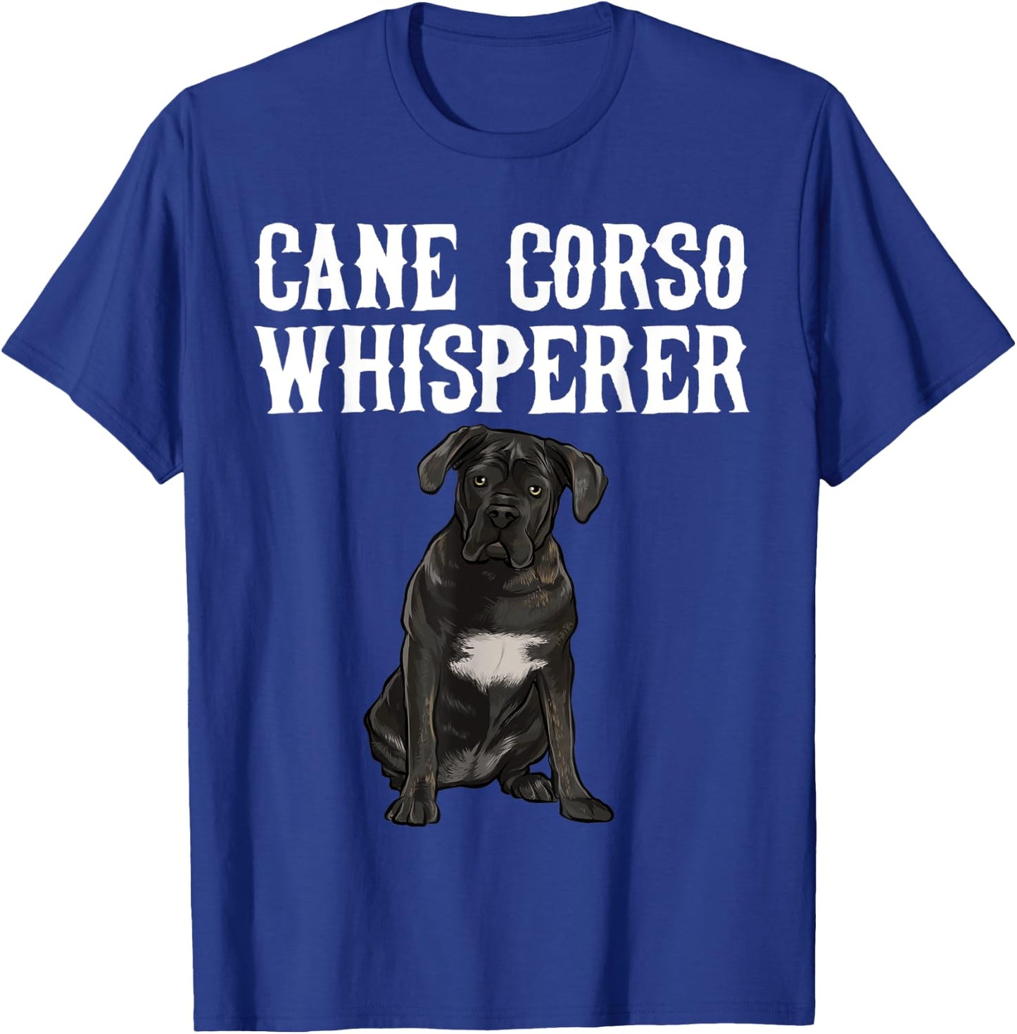Cane Corso Wisperer Funny Dog Lover Gift T-Shirt - T-Shirt | Royal