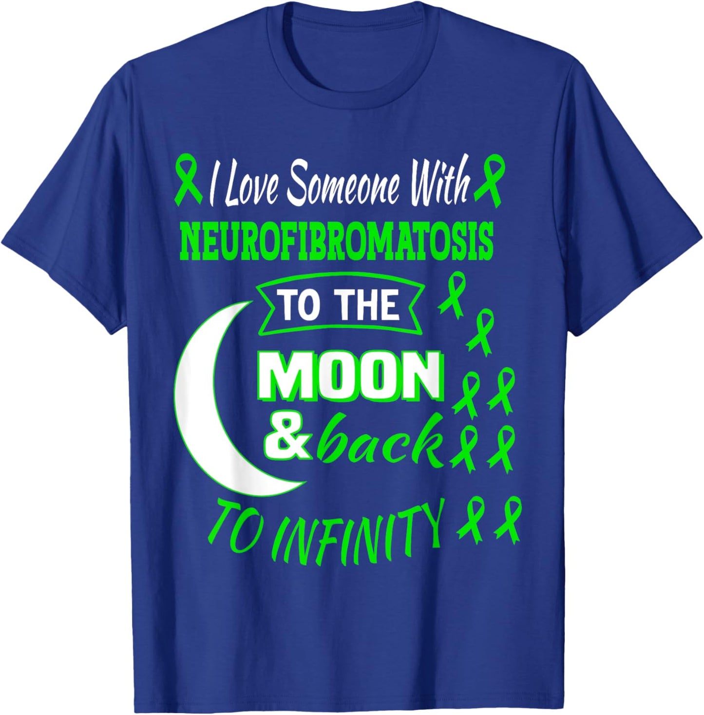 I Love Someone With Neurofibromatosis Awareness Green Ribbon T-Shirt - T-Shirt | Royal