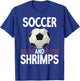 Soccer and Shrimps Lover T-Shirt - T-Shirt | Royal