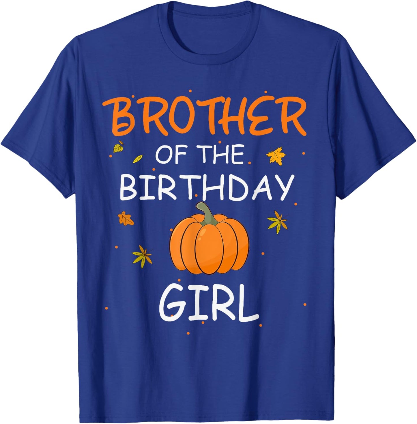 Brother of the Birthday Girl Pumpkin 1st Birthday Family T-Shirt - T-Shirt | Royal